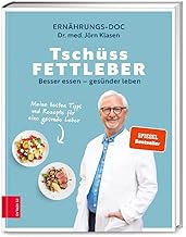 Tschüss Fettleber: Besser essen – gesünder leben -