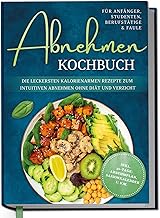 Abnehmen Kochbuch für Anfänger, Studenten, Berufst
